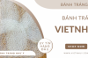 BÁNH TRÁNG RẾ - TRUYỀN THỐNG MANG ĐẬM NÉT BẢN SẮC DÂN TỘC VIỆT NAM